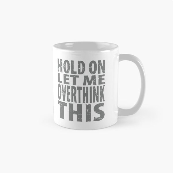 Item preview, Hold On Let Me Overthink This Introvert Funny Quote designed and sold by TravelScientist.