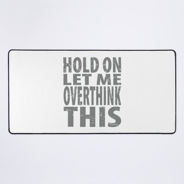 Item preview, Hold On Let Me Overthink This Introvert Funny Quote designed and sold by TravelScientist.