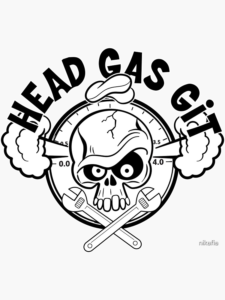 "Head Gas Git" Sticker for Sale by nikafia Redbubble