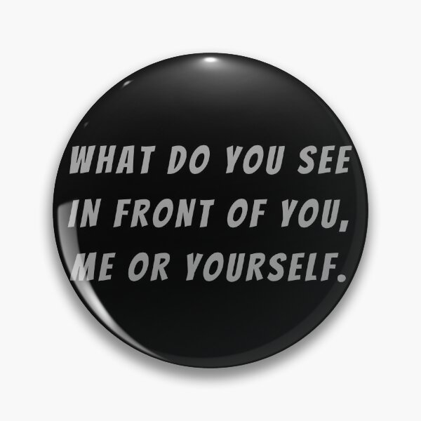 Item preview, What Do You See In Front Of You, Me Or Yourself. - Small Subtitle Version designed and sold by SN-MI.