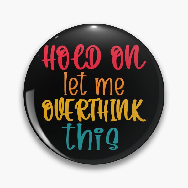 Item preview, Hold On Let Me Overthink This Introvert Funny Quote designed and sold by TravelScientist.