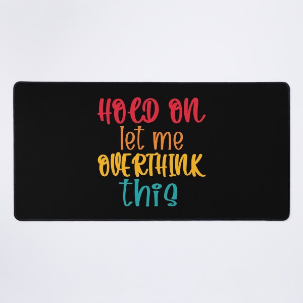 Item preview, Hold On Let Me Overthink This Introvert Funny Quote designed and sold by TravelScientist.