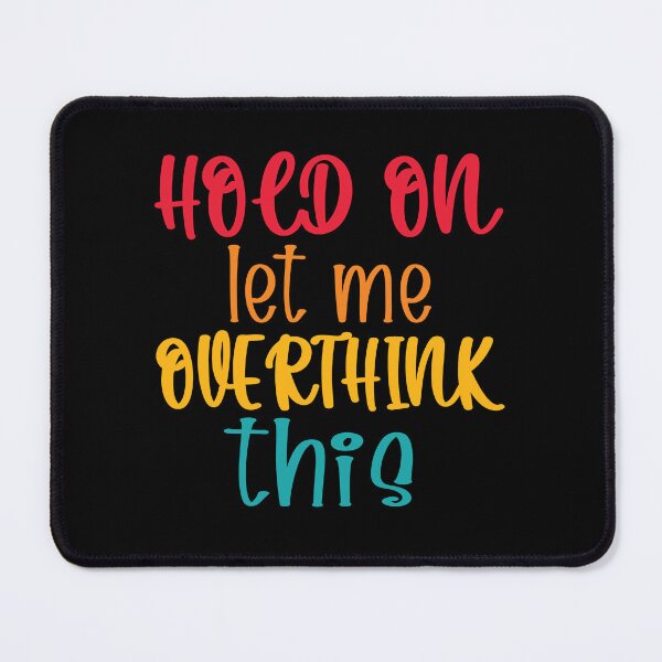 Item preview, Hold On Let Me Overthink This Introvert Funny Quote designed and sold by TravelScientist.