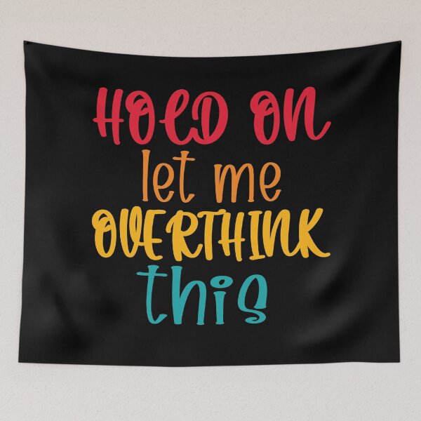 Item preview, Hold On Let Me Overthink This Introvert Funny Quote designed and sold by TravelScientist.