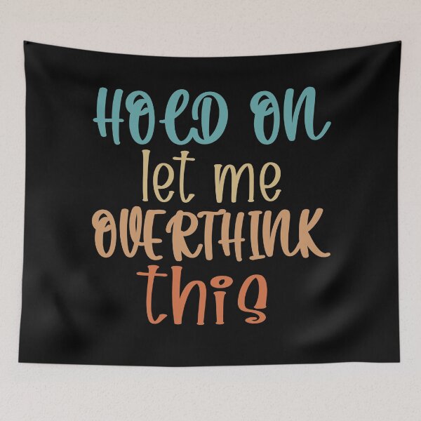 Item preview, Hold On Let Me Overthink This Introvert Funny Quote designed and sold by TravelScientist.