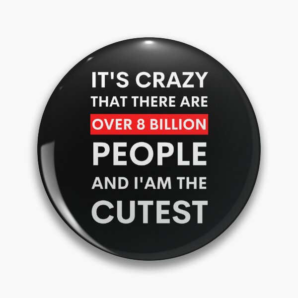 Item preview, 8 billion people on earth, it's crazy t-shirt designed and sold by Smile Shop ⭐⭐⭐⭐⭐.