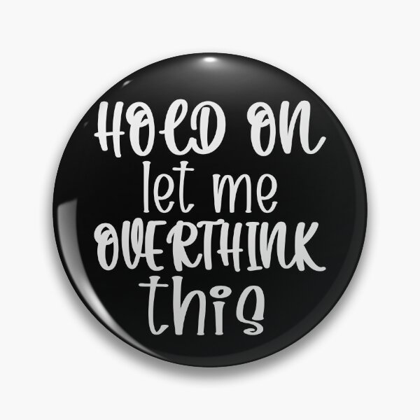 Item preview, Hold On Let Me Overthink This Introvert Funny Quote designed and sold by TravelScientist.