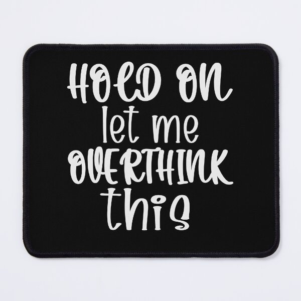 Item preview, Hold On Let Me Overthink This Introvert Funny Quote designed and sold by TravelScientist.