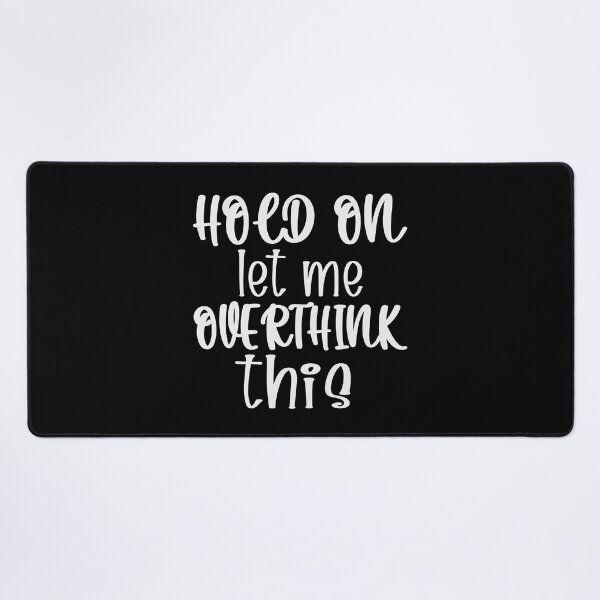 Item preview, Hold On Let Me Overthink This Introvert Funny Quote designed and sold by TravelScientist.