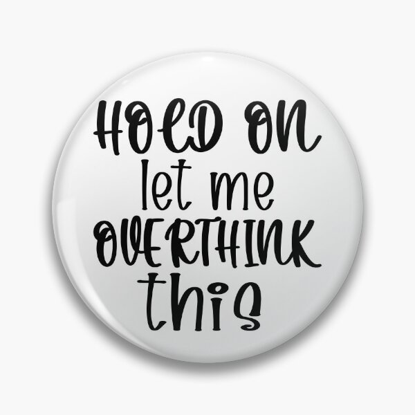 Item preview, Hold On Let Me Overthink This Introvert Funny Quote designed and sold by TravelScientist.