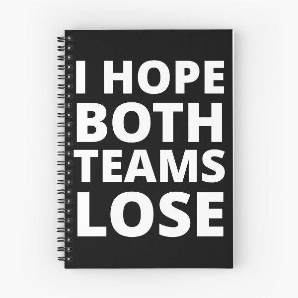Item preview, I Hope Both Teams Lose designed and sold by uniqueitems.