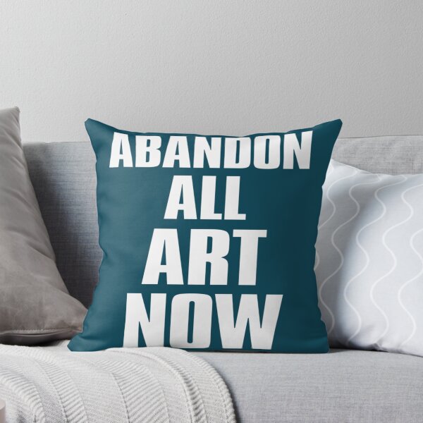 Item preview, ABANDON ALL ART NOW    designed and sold by CannibalXerox.