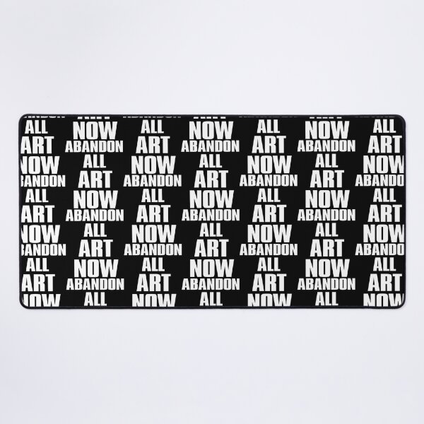 Item preview, ABANDON ALL ART NOW    designed and sold by CannibalXerox.