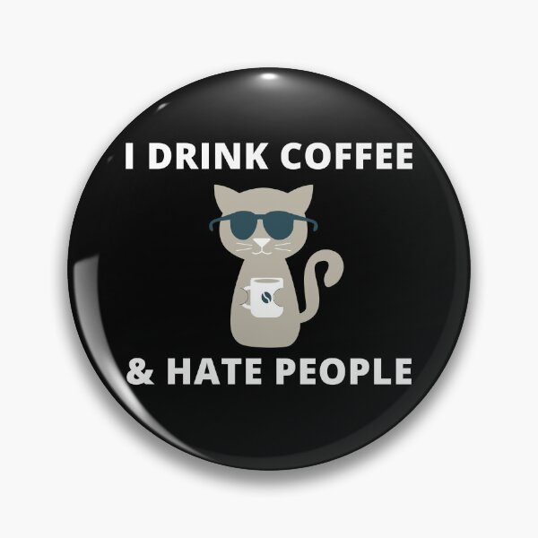 Item preview, I drink coffee and hate people | relatable introvert quotes. | relatable introvert problems. designed and sold by Confusion-Human.