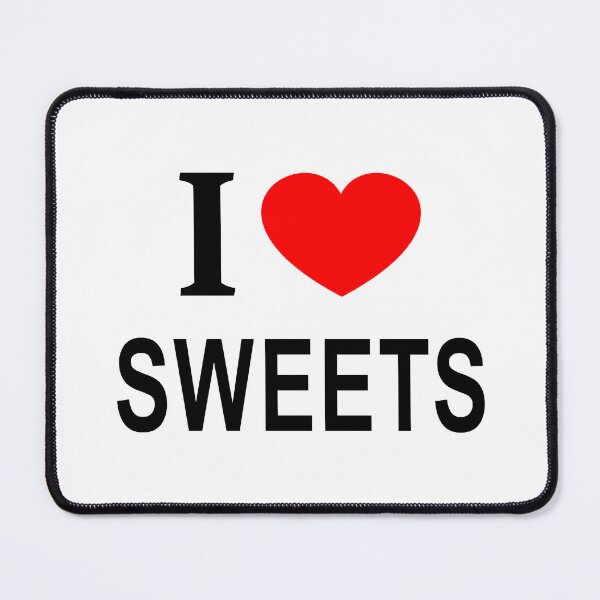 Item preview, I ❤️ SWEETS I LOVE SWEETS I HEART SWEETS designed and sold by usernamenaijan.