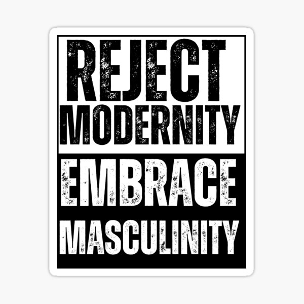 Reject Modernity Embrace Masculinity Stoicism Self Improvement Sticker For Sale By Hike