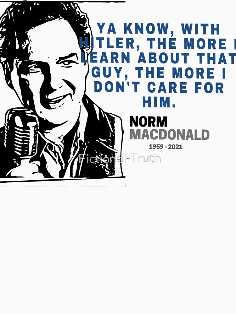 Norm MacDonald Quote: “I don't know the difference between a