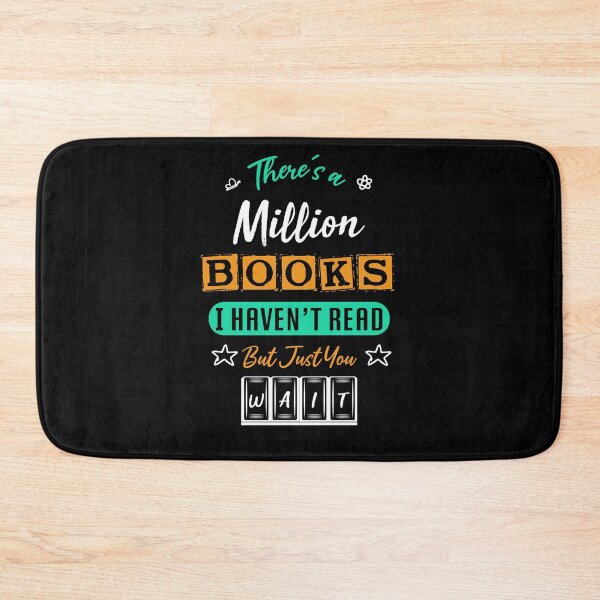 Item preview, there's a million books i haven't read but just you wait - bookaholic and bookworm designed and sold by Raiko-art.