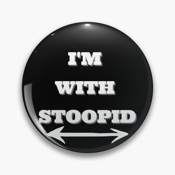 Item preview, "I'm With Stoopid" Two Way Arrow White Text designed and sold by Write-to-Rebel.