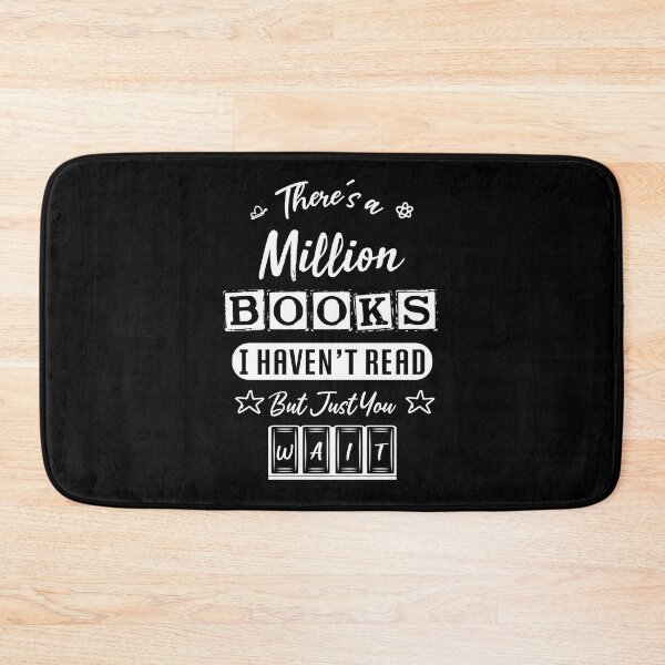 Item preview, there's a million books i haven't read but just you wait - bookaholic and bookworm designed and sold by Raiko-art.