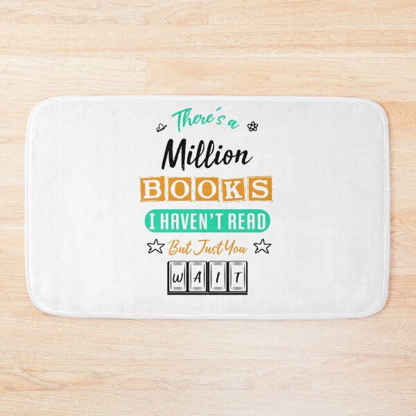 Item preview, there's a million books i haven't read but just you wait - bookaholic and bookworm designed and sold by Raiko-art.
