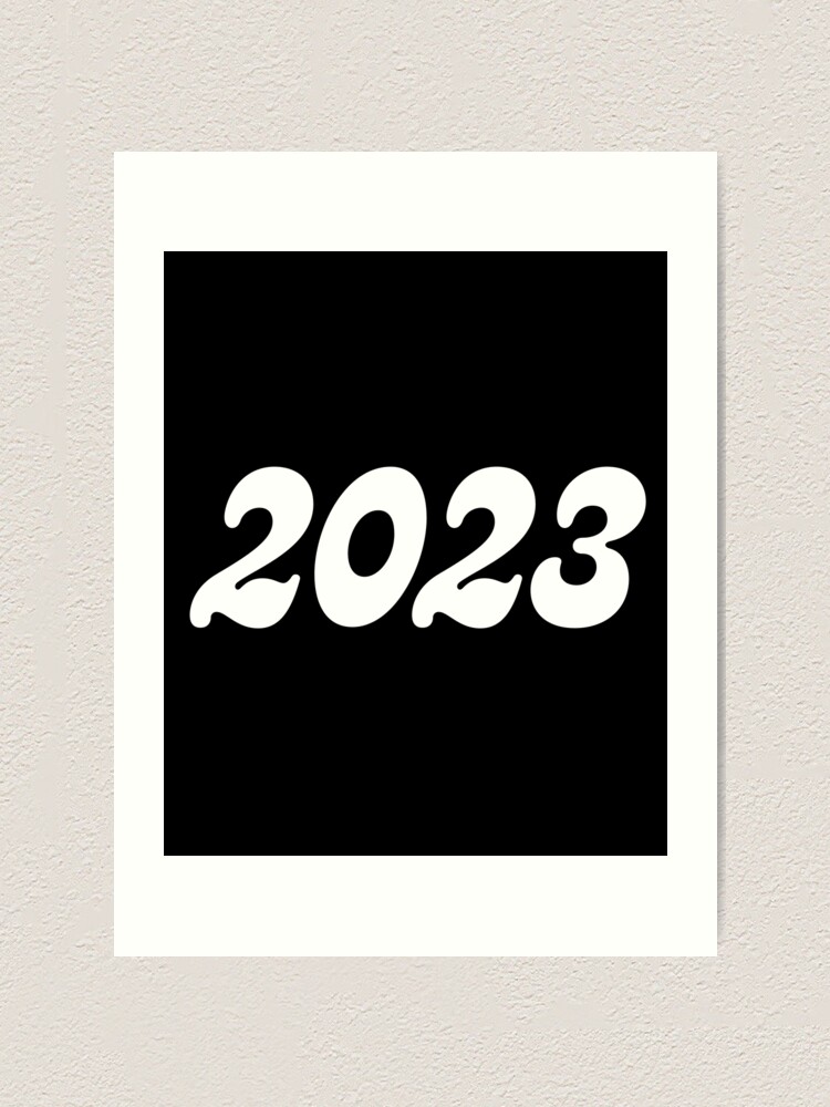 "2023 text black and white year 2023 new year 2023" Art Print for