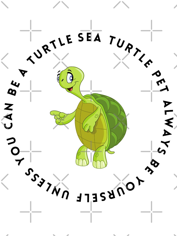 Sea Turtle Pet Always Be Yourself T-Shirt Design