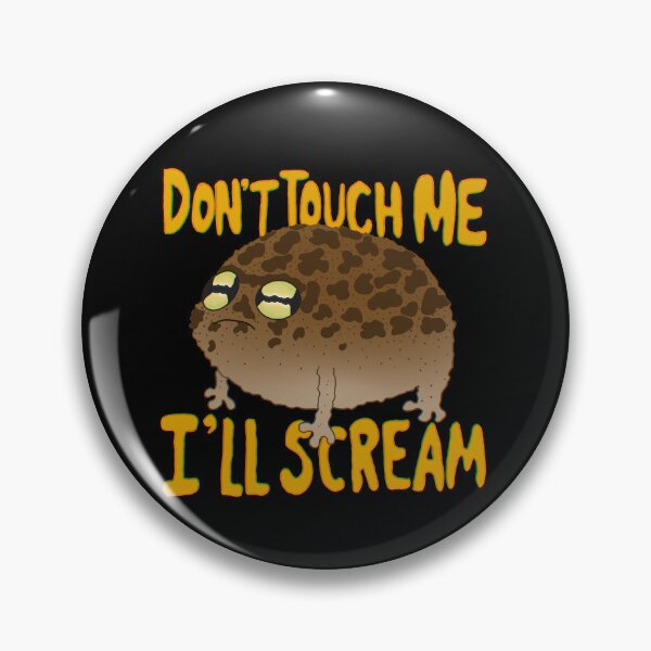 Item preview, Don’t Touch Me I’ll Scream Frog designed and sold by ReisssPieces.