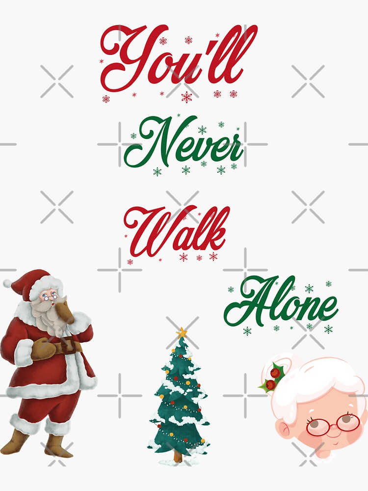 "You'll Never Walk Alone Christmas 2023 pack Holiday" Sticker for Sale