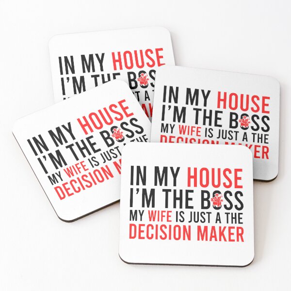 Item preview, In my house i'm the boss my wife is just a the decision maker designed and sold by Bigilyy.