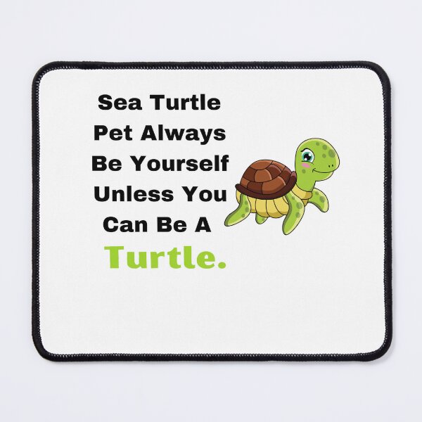 Item preview, Sea Turtle Pet Always Be Yourself Unless You Can Be A Turtle- designed and sold by bartdesigner.