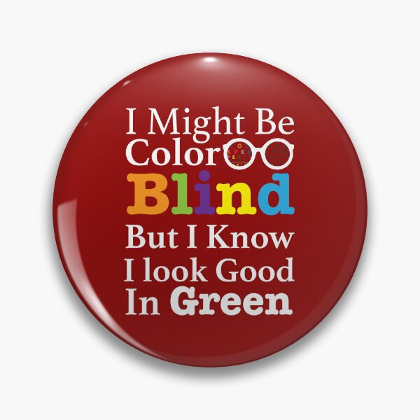 Item preview, Funny I Might Be Colorblind But I Know I Look Good In Green designed and sold by NawalMagdy.