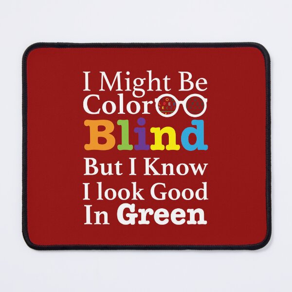 Item preview, Funny I Might Be Colorblind But I Know I Look Good In Green designed and sold by NawalMagdy.