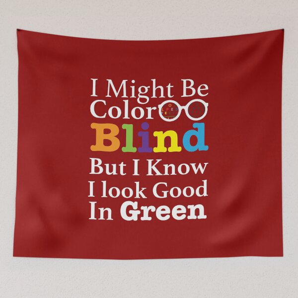 Item preview, Funny I Might Be Colorblind But I Know I Look Good In Green designed and sold by NawalMagdy.