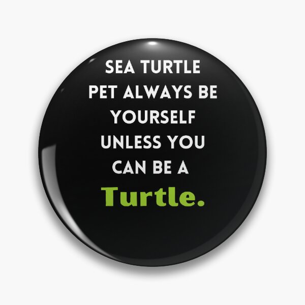 Item preview, Sea Turtle Pet Always Be Yourself Unless You Can Be A Turtle- designed and sold by bartdesigner.