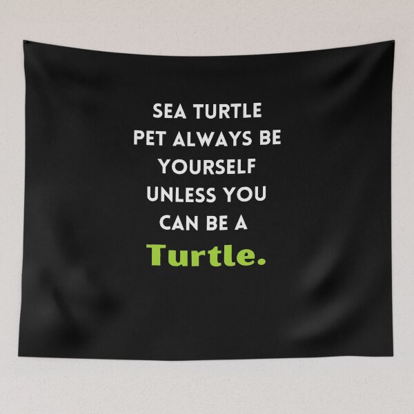 Item preview, Sea Turtle Pet Always Be Yourself Unless You Can Be A Turtle- designed and sold by bartdesigner.