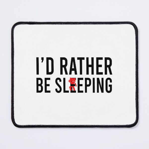 Item preview, I'd rather be sleeping designed and sold by Bigilyy.