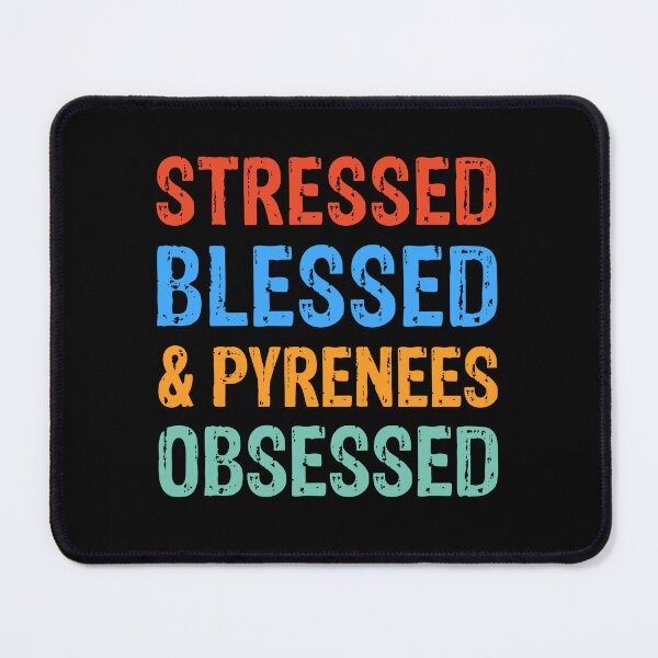 Item preview, Stressed Blessed and Pyrenees Obsessed Dog Gift  designed and sold by Guarddogdrive.