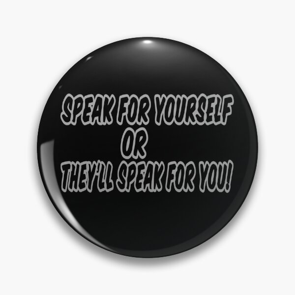 Item preview, Speak for yourself designed and sold by TheArtPunk.