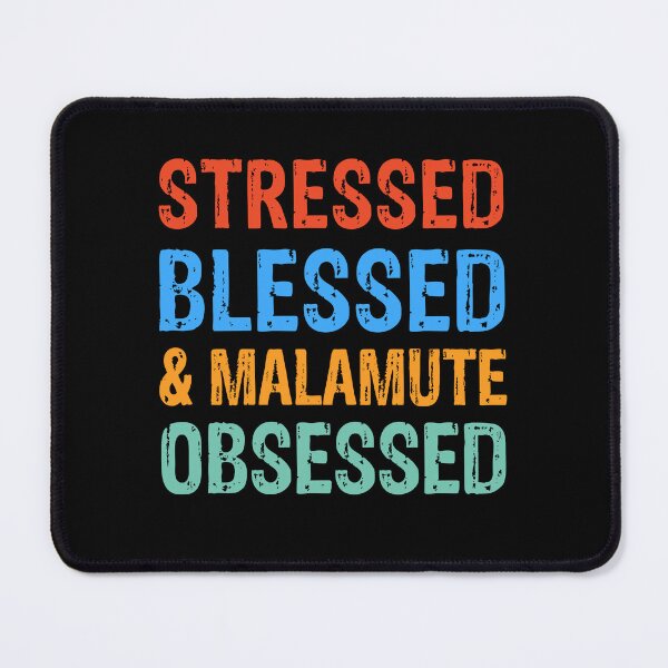 Item preview, Stressed Blessed and Malamute Obsessed Dog Gift  designed and sold by Guarddogdrive.