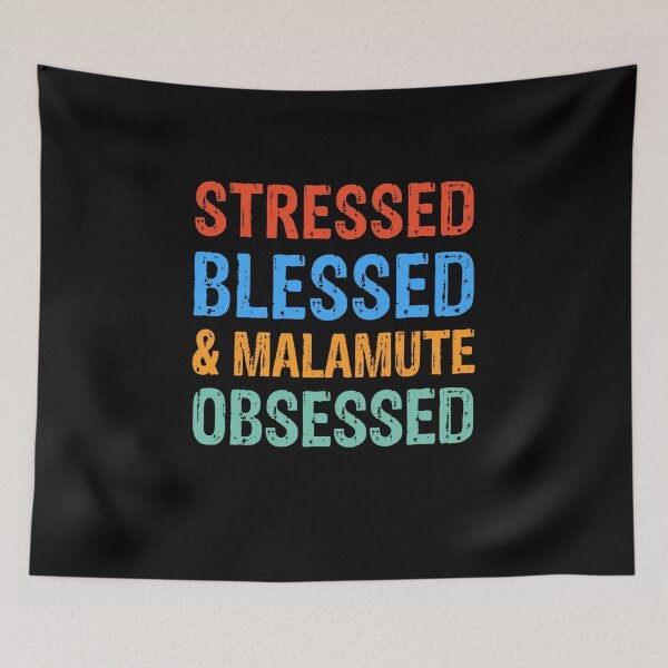 Item preview, Stressed Blessed and Malamute Obsessed Dog Gift  designed and sold by Guarddogdrive.