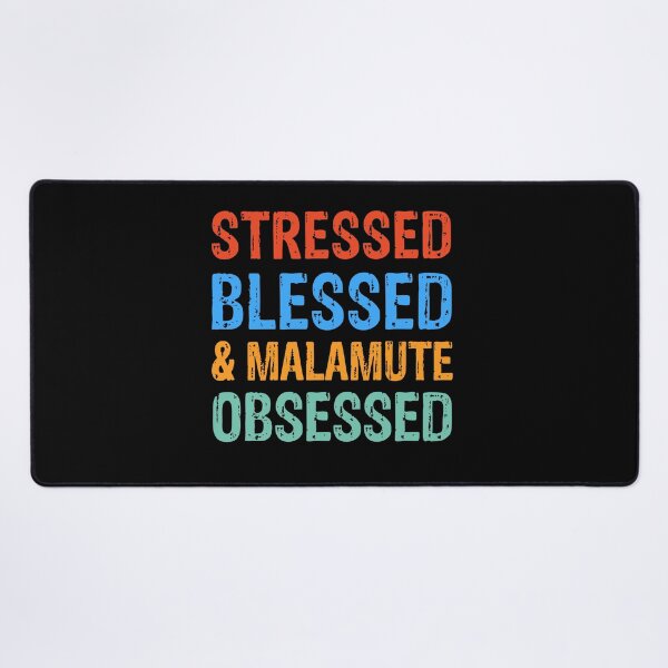 Item preview, Stressed Blessed and Malamute Obsessed Dog Gift  designed and sold by Guarddogdrive.