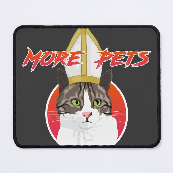 Item preview, More Pets Less Popes designed and sold by Pinnacle of Decadence.