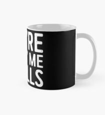 Taza clásica Me estas matando a mí