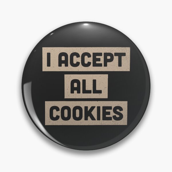 Item preview, I Accept All Cookies Foodie Internet Humor designed and sold by Creatively Torn.