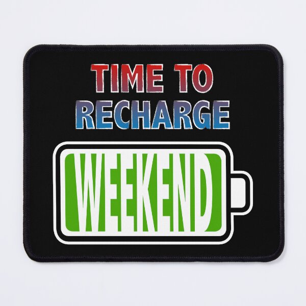 Item preview, Weekend - Time to Recharge designed and sold by Moodific.