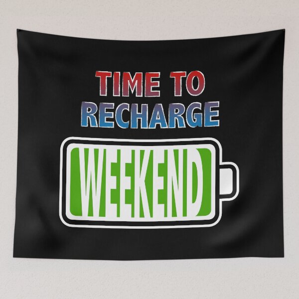 Item preview, Weekend - Time to Recharge designed and sold by Moodific.