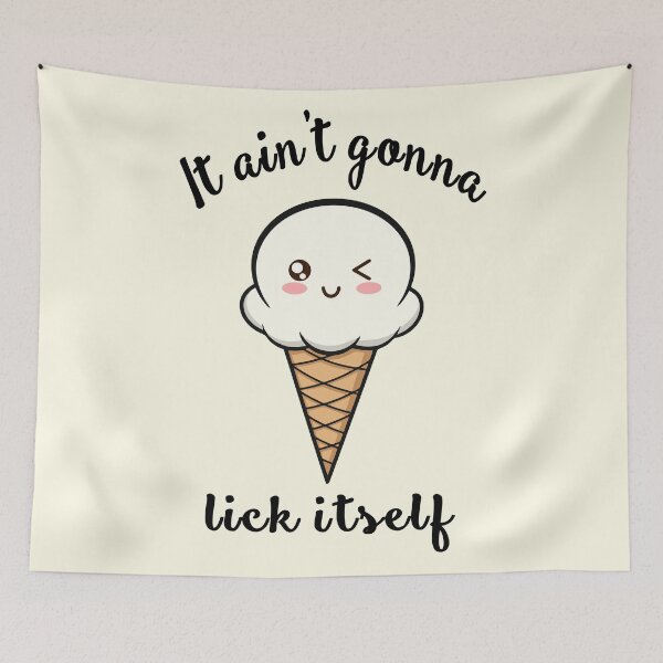 Item preview, IT AIN'T GONNA LICK ITSELF designed and sold by BobbyG305.