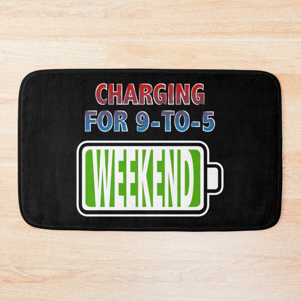 Item preview, Weekend - Charging for 9-to-5 designed and sold by Moodific.