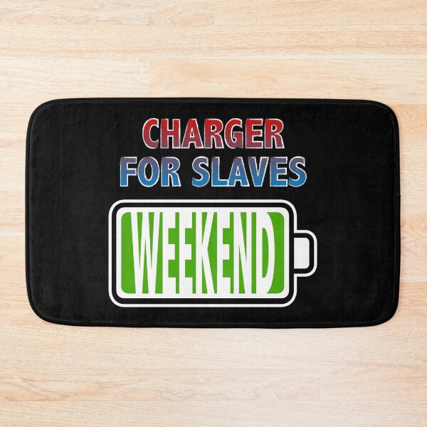 Item preview, Weekend - Charger for Slaves designed and sold by Moodific.